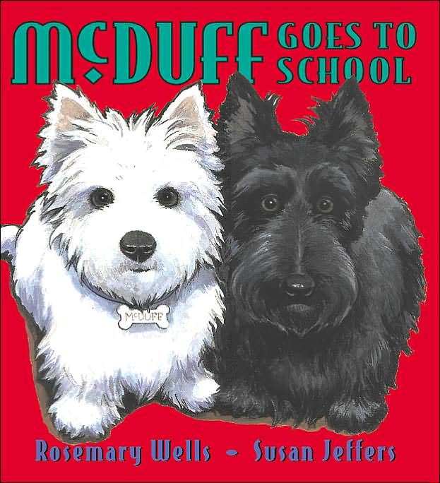 McDuff Goes to School Rosemary Wells and Susan Jeffers