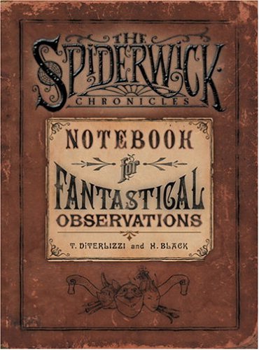 Spiderwick's Notebook for Fantastical Observations (Spiderwick Chronicle) Holly Black and Tony DiTerlizzi
