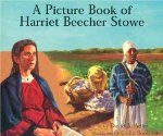 A Picture Book of Harriet Beecher Stowe 
