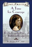 A Time for Courage: The Suffragette Diary of Kathleen Bowen