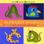 Alphabet Animals: A slide-and-peek adventure