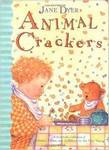 Animal Crackers: A Delectable Collection of Pictures, Poems, and Lullabies for t