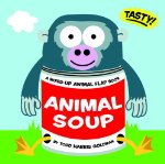 Animal Soup: A mixed-up animal flap book