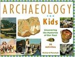 Archaeology for kids: Uncovering the Mysteries of Our Past