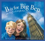 B Is for Big Ben: An England Alphabet 