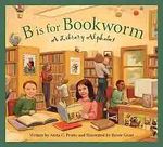 B is for Bookworm: A Library Alphabet