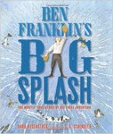 Ben Franklin’s Big Splash: The mostly true story of his first invention