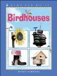 Kids Can Do it: Birdhouses 