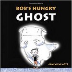 Bob’s Hungry Ghost