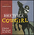 Born to be a cowgirl: A Spirited ride through the old West