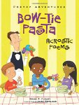 Bow-tie Pasta: Acrostic Poems 