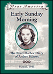Early Sunday Morning: The Pearl Harbor Diary of Amber Billows, Hawaii 1941