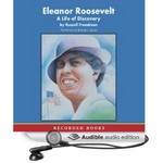 Eleanor Roosevelt: A Life of Discovery Audio