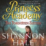 Princess Academy: Forgotten Sisters Audio