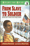 From Slave to Soldier: Based on a true civil war story