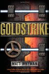 Goldstrike: A Thriller