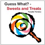 Guess What? - Sweets and Treats 