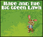 Hare and the Big Green Lawn