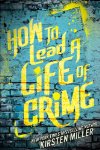How to Lead a Life of Crime