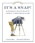 It's a Snap!: George Eastman's First Photo 