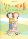Ivy & Bean: Bound to Be Bad