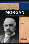 J. Pierpont Morgan: Industrialist and Financier