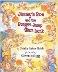 Jimmy's Boa & the Bungee Jump Slam Dunk