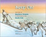 Keep On! The Story of Matthew Henson, Co-discoverer of the North Pole
