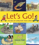 Let's Go!: The Story of Getting from There to Here