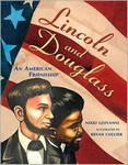 Lincoln and Douglass: An American Friendship