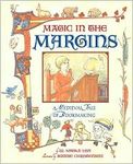Magic in the Margins: A Medieval Tale of Bookmaking
