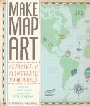 Make Map Art: Creatively Illustrate Your World