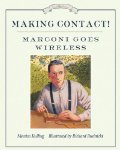 Making Contact!: Marconi Goes Wireless (Great Idea Series)