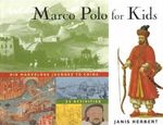 Marco Polo for Kids: His Marvelous Journey to China