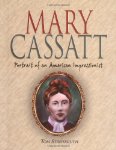 Mary Cassatt: Portrait of an American Impressionist 