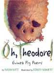 Oh, Theodore! Guinea Pig Poems