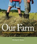 Our Farm: Four Seasons with Five Kids on One Family's Farm
