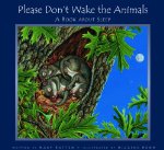 Please Don't Wake the Animals: A Book About Sleep