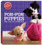 Pom-Pom Puppies: Make Your Own Adorable Dogs 