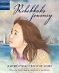 Rebekkah’s Journey: A World War II Refugee Story