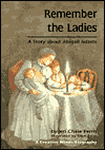 Remember the Ladies: A Story about Abigail Adams