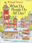 Richard Scarry’s What Do People Do All Day