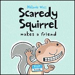 Scaredy Squirrel Makes a Friend