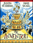 So you want to be an inventor?