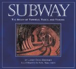 Subway: The Story of Tunnels, Tubes, and Tracks