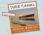 Modern Wonders of the World: Suez Canal