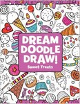 Dream Doodle Draw! Sweet Treats