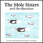 The Mole Sisters and the Question 