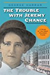 The Trouble with Jeremy Chance (Historical Fiction for Young Readers)