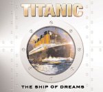 Titanic: The ship of dreams